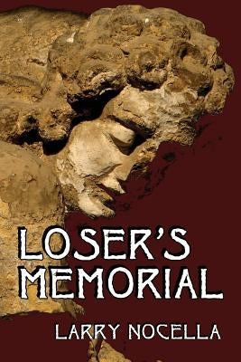 Loser's Memorial by Nocella, Larry