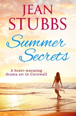 Summer Secrets: A heart-warming drama set in Cornwall by Stubbs, Jean