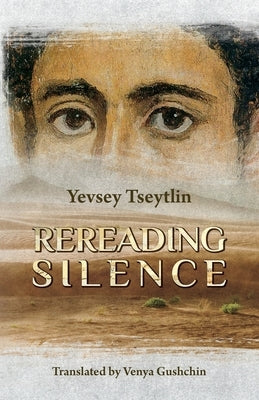 Rereading Silence: From the Diaries of Those Years by Gushchin, Venya