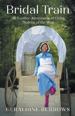 Bridal Train: The Further Adventures of Chloe, Dudette of the West by Burrows, Geraldine