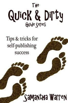 The Quick & Dirty Guide to Self-Publishing by Warren, Samantha