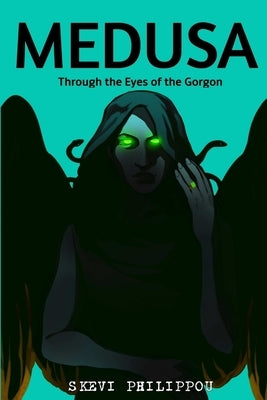 Medusa "Through the Eyes of the Gorgon" by Philippou, Skevi
