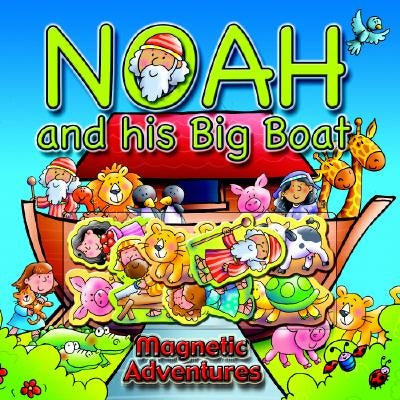 Noah and His Big Boat [With Magnetised Cut-Outs] by Dowley, Tim