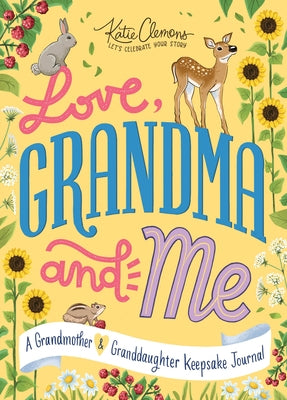 Love, Grandma and Me: A Grandmother and Granddaughter Keepsake Journal by Clemons, Katie