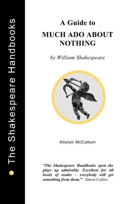 A Guide to Much Ado About Nothing by McCallum, Alistair