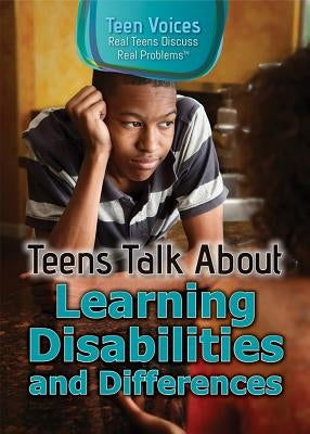 Teens Talk about Learning Disabilities and Differences by Landau, Jennifer