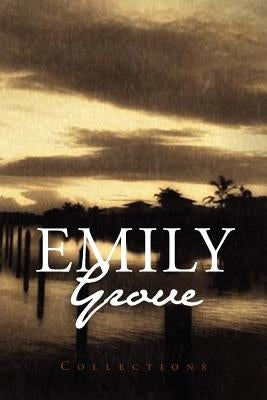 Emily Grove: Collections by Grove, Emily