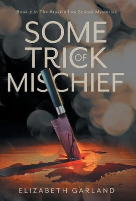 Some Trick of Mischief by Garland, Elizabeth