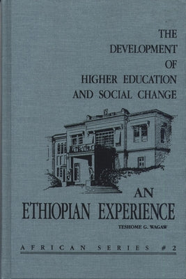 The Development of Higher Education and Social Change by Wagaw, Teshome