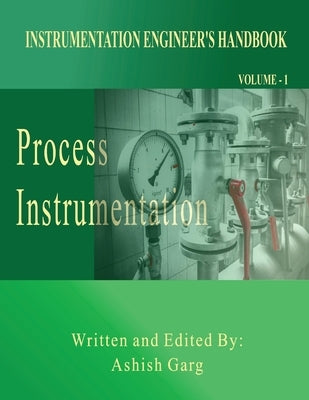 Instrumentation Engineer's Handbook: Process Instrumentation by Garg, Ashish