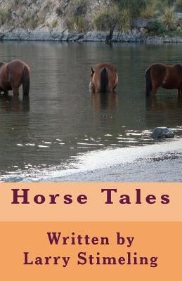 Horse Tales by Stimeling, Larry