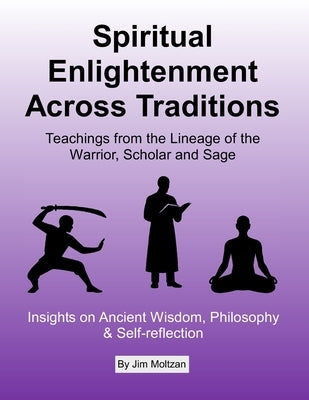 Spiritual Enlightenment Across Traditions by Moltzan, Jim