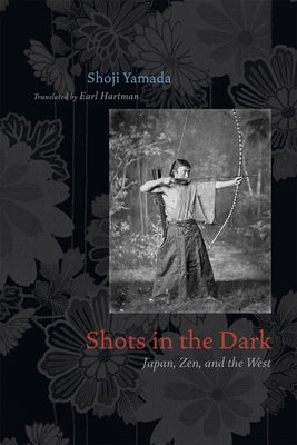 Shots in the Dark: Japan, Zen, and the West by Yamada, Shoji