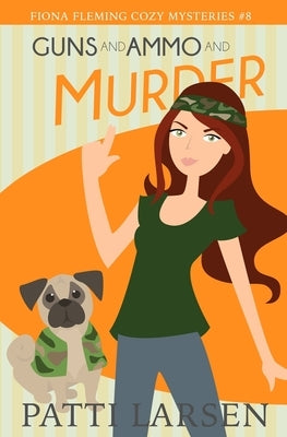 Guns and Ammo and Murder by Gaudet, Christina