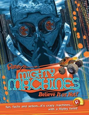 Ripley Twists Pb: Mighty Machines by Believe It or Not!, Ripleys