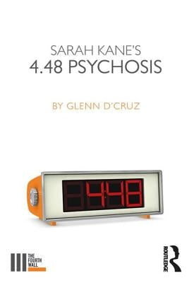 Sarah Kane's 4.48 Psychosis by D'Cruz, Glenn