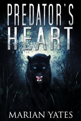 Predator's Heart: A Shifter Romance by Yates, Marian