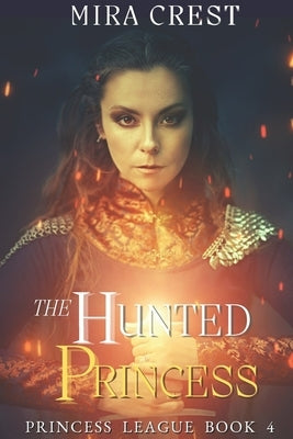 The Hunted Princess: Princess League Series by Crest, Mira