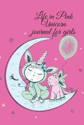 Life in Pink Unicorn journal for girls by Publishing, Cristie