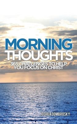 Morning Thoughts by Dombrosky, Joshua