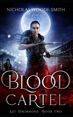 Blood Cartel by Woode-Smith, Nicholas