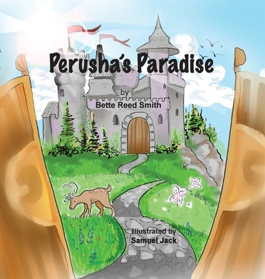 Perusha's Paradise: How the Peaceful Kingdom Successfully Dealt with a Bully! by Smith, Bette Reed