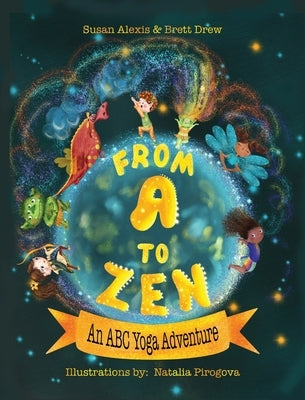 From A to Zen An ABC Yoga Adventure by Alexis, Susan