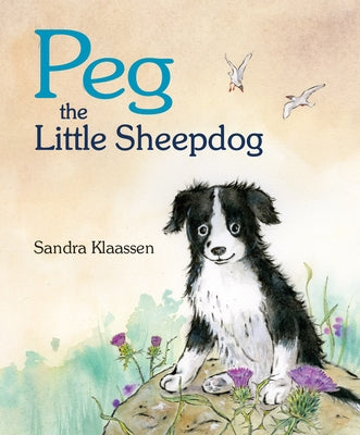 Peg the Little Sheepdog by Klaassen, Sandra