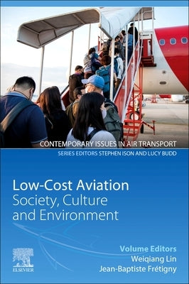 Low-Cost Aviation: Society, Culture and Environment by Lin, Weiqiang