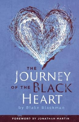 The Journey of the Black Heart by Martin, Jonathan