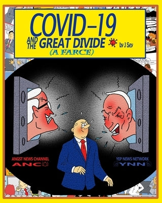Covid-19 and the Great Divide: A Farce by Sey, J.
