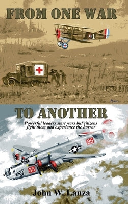 From One War to Another by Lanza, John W.