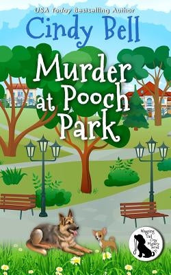 Murder at Pooch Park by Bell, Cindy