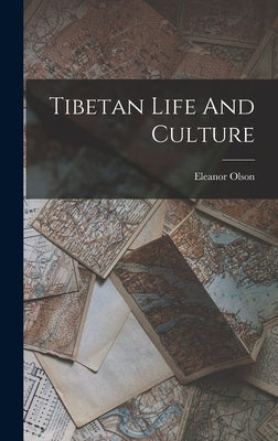 Tibetan Life And Culture by Olson, Eleanor