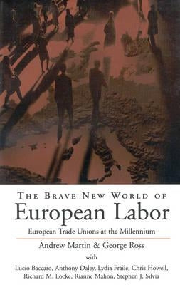 Brave New World of European Labor by Martin, Andrew