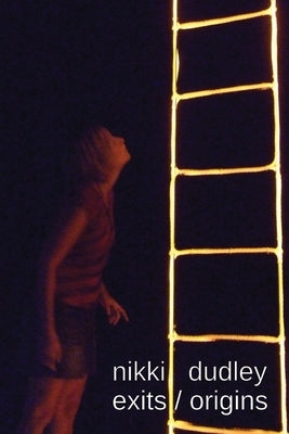 Exits / Origin by Dudley, Nicky