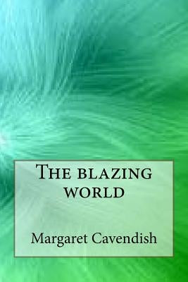 The blazing world by Cavendish, Margaret