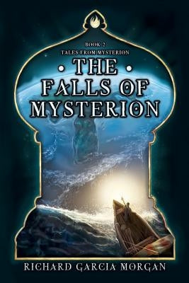 The Falls of Mysterion by Morgan, Richard Garcia
