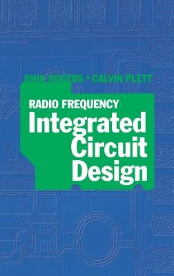Radio Frequency Integrated Circuit Design by Rogers, John