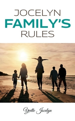 Jocelyn Family's Rules by Jocelyn, Yvette