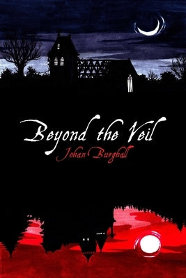 Beyond the Veil by Burghall, Johan