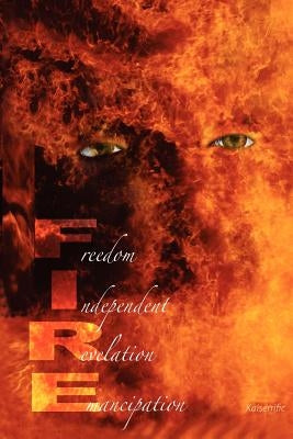 FIRE Freedom Independent Revelation Emancipation by Luster, C. Lynne