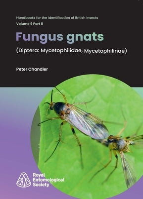 Fungus Gnats (Diptera: Mycetophilidae, Mycetophilinae) by Chandler, Peter