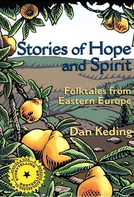 Stories of Hope and Spirit: Folktales from Eastern Europe by Keding, Dan