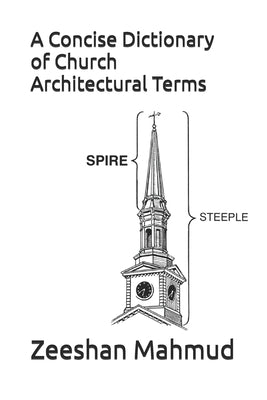 A Concise Dictionary of Church Architectural Terms by Mahmud, Zeeshan