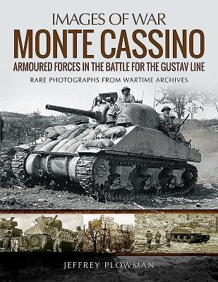 Monte Cassino: Amoured Forces in the Battle for the Gustav Line by Plowman, Jeffrey