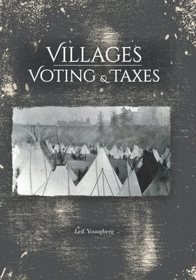 Villages Voting & Taxes by Youngberg, Leif