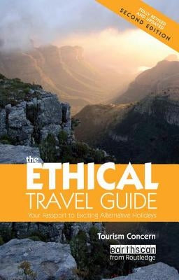 The Ethical Travel Guide: Your Passport to Exciting Alternative Holidays by Pattullo, Polly