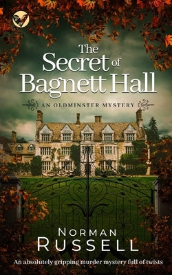THE SECRET OF BAGNETT HALL an absolutely gripping murder mystery full of twists by Russell, Norman