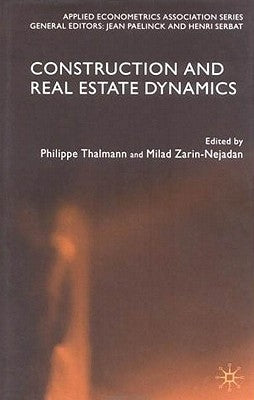 Construction and Real Estate Dynamics by Thalmann, P.
